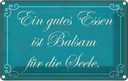 Blechschild 12x18 cm gutes Essen Balsam für die Seele Spruch Zitat