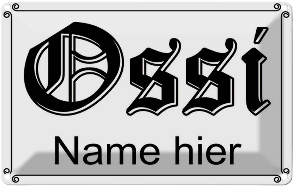 Blechschild 12x18 cm Ossi Name hier DDR Dekoration Spruch Zitat