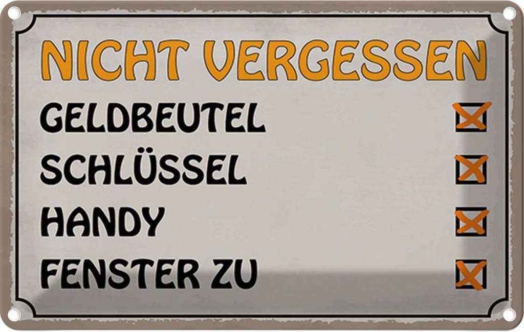 Blechschild 12x18 cm Liste nicht vergessen Geldbeutel Spruch Zitat