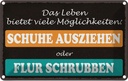 Blechschild 12x18 cm Schuhe ausziehen Flur schrubben Spruch Zitat