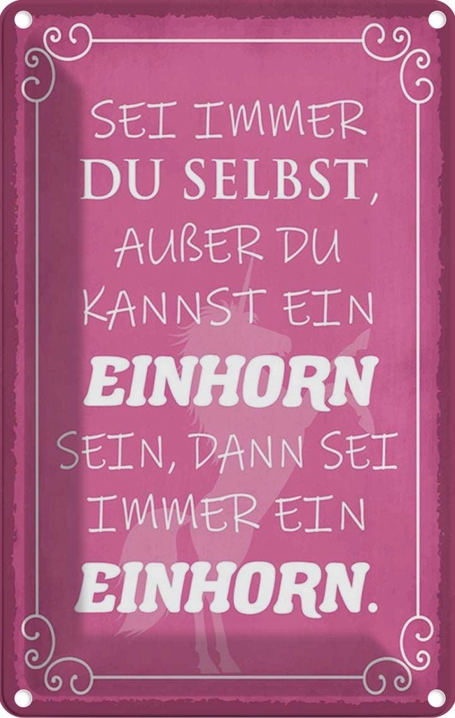 Blechschild 18x12 cm Einhorn sei immer du selbst Dekoration Spruch Zitat