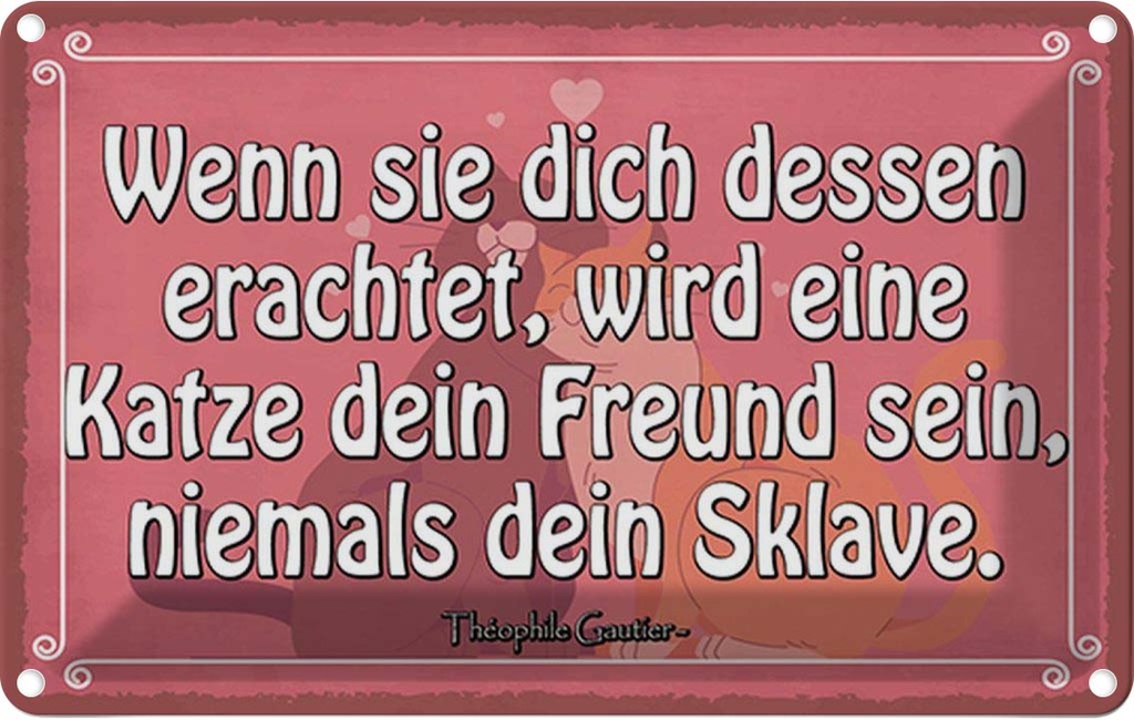 Blechschild 12x18 cm Katze dein Freund niemals Sklave Tier Haustier