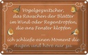 Blechschild 12x18 cm Vogelgezwitscher Vogel Dekoration Spruch Zitat