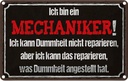 Blechschild 12x18 cm bin Mechaniker kann reparieren Spruch Zitat
