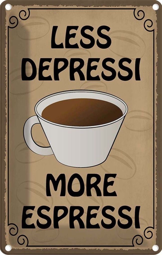 Blechschild 18x12 cm less depressi more espressi Dekoration