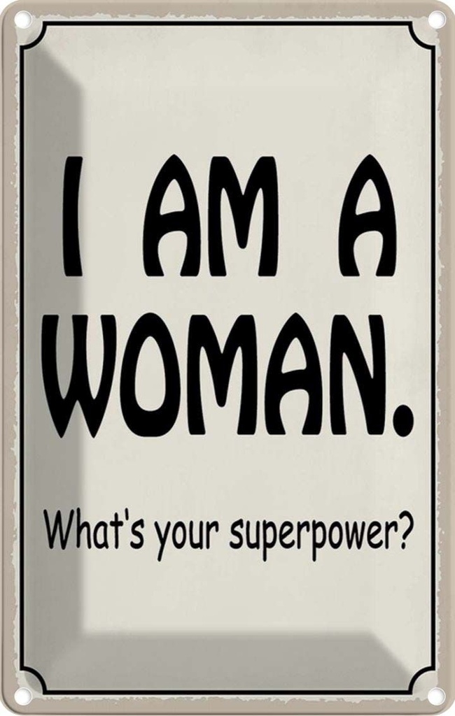Blechschild 18x12 cm i am a woman your superpower? Männer Frauen Spruch Zitat