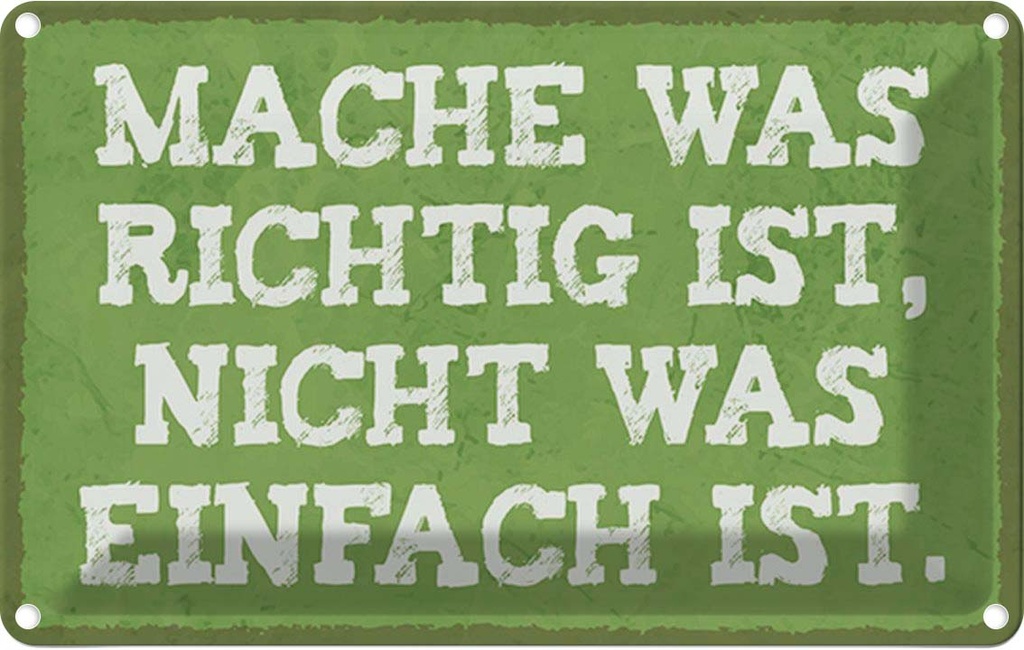 Blechschild 12x18 cm mache was richtig nicht einfach Spruch Zitat