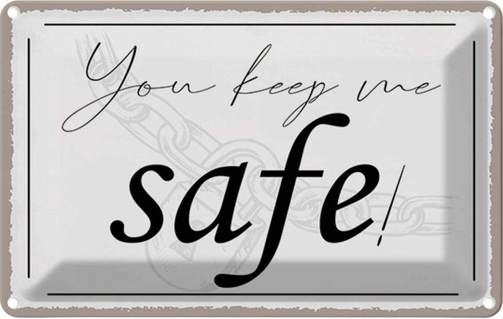Blechschild 12x18 cm you keep me safe Dekoration Spruch Zitat