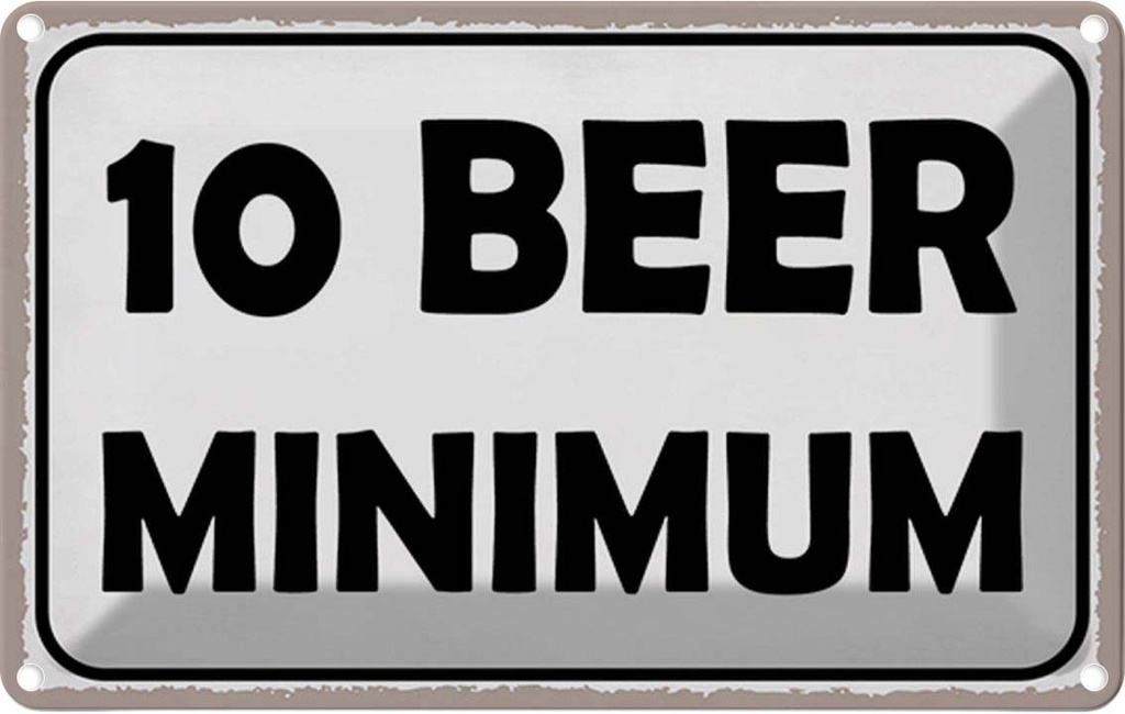 Blechschild 12x18 cm 10 Beer minimum Bier Alkohol Dekoration Spruch Zitat