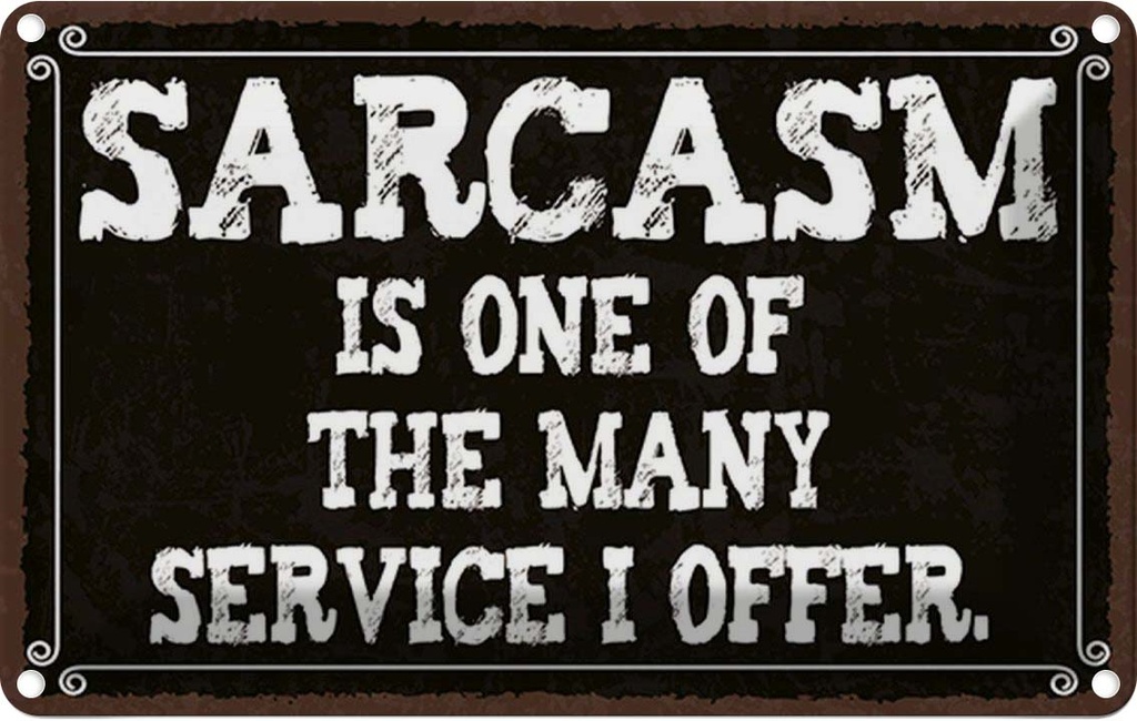 Blechschild 12x18 cm Sarcasm is one of many service Dekoration