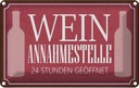 Blechschild 20x30 cm Wein Annahmestelle 24 Stunden Spruch Zitat