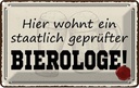 Blechschild 20x30 cm Bier hier wohnt Bierologe Spruch Zitat