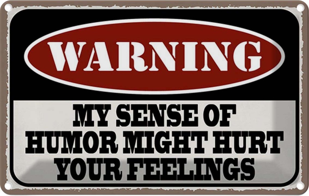 Blechschild 20x30 cm Warning my sense of humor might hurt