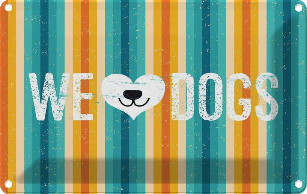 Blechschild 20x30 cm Hund Wel love Dogs