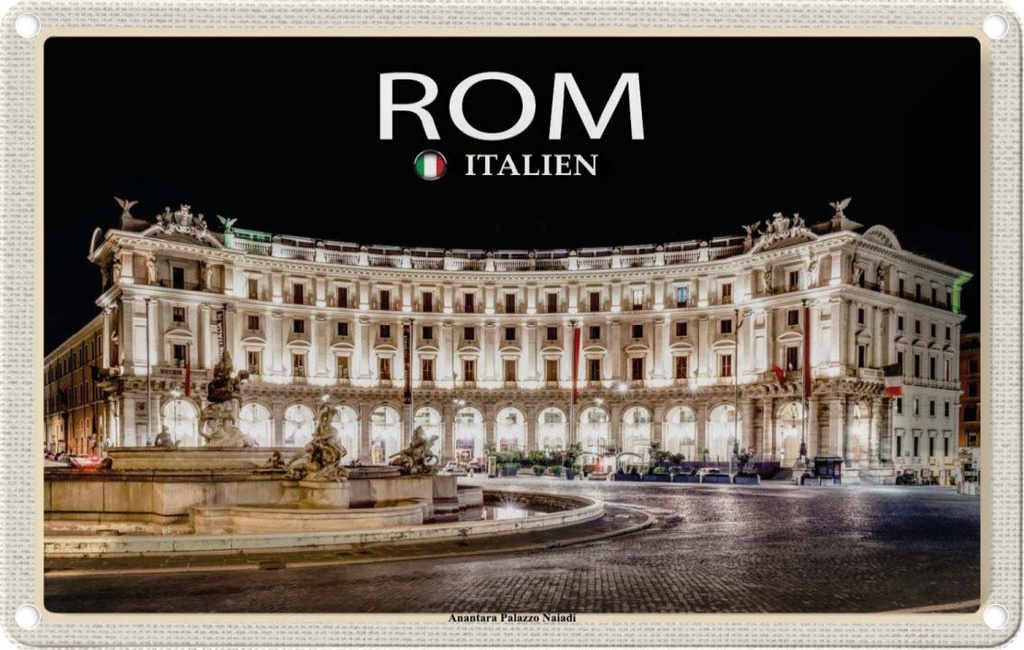 Blechschild 20x30 cm Italien Rom Anantara Palazzo Naiadi Bildmotiv Reisemotiv Abenteuer Reisen Urlaub