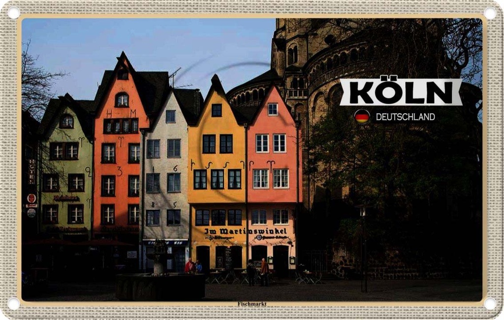 Blechschild 20x30 cm Köln Fischmarkt Martinswinkel Bildmotiv Reisemotiv Abenteuer Reisen Urlaub