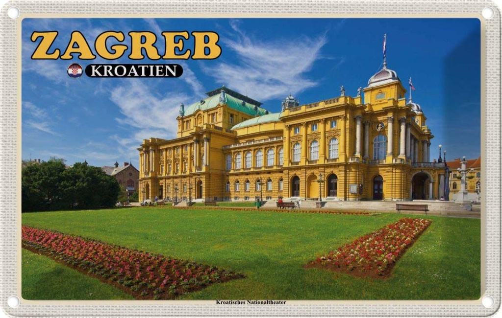 Blechschild 20x30 cm Zagreb Kroatien Nationaltheater Bildmotiv Reisemotiv Abenteuer Reisen Urlaub