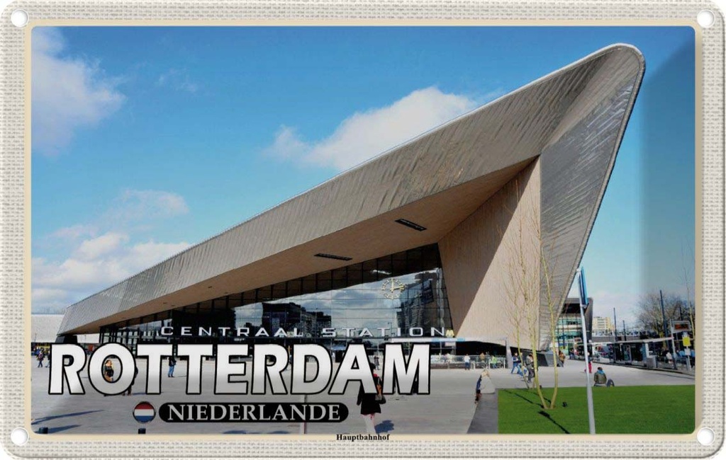 Blechschild 20x30 cm Rotterdam Niederlande Hauptbahnhof Bildmotiv Reisemotiv Abenteuer Reisen Urlaub