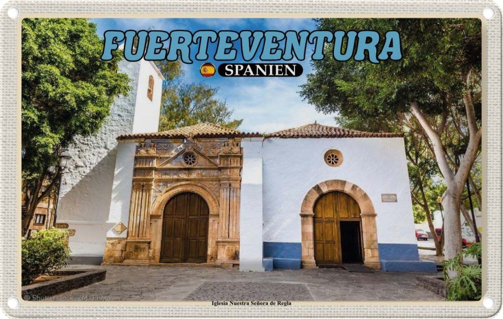 Blechschild 20x30 cm Fuerteventura Spanien Iglesia Nuestra Bildmotiv Reisemotiv Abenteuer Reisen Urlaub