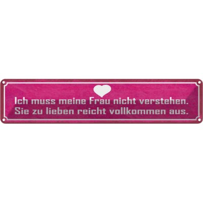 Blechschild 10x46 cm muss meine Frau nicht verstehen Spruch Zitat