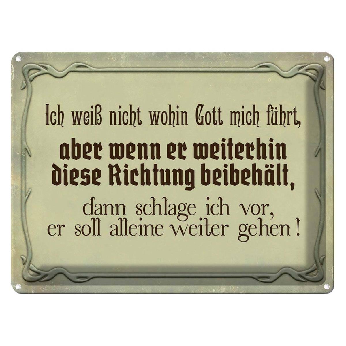Blechschild 30x40 cm Ich Weiß Nicht Wohin Gott Führt vianmo