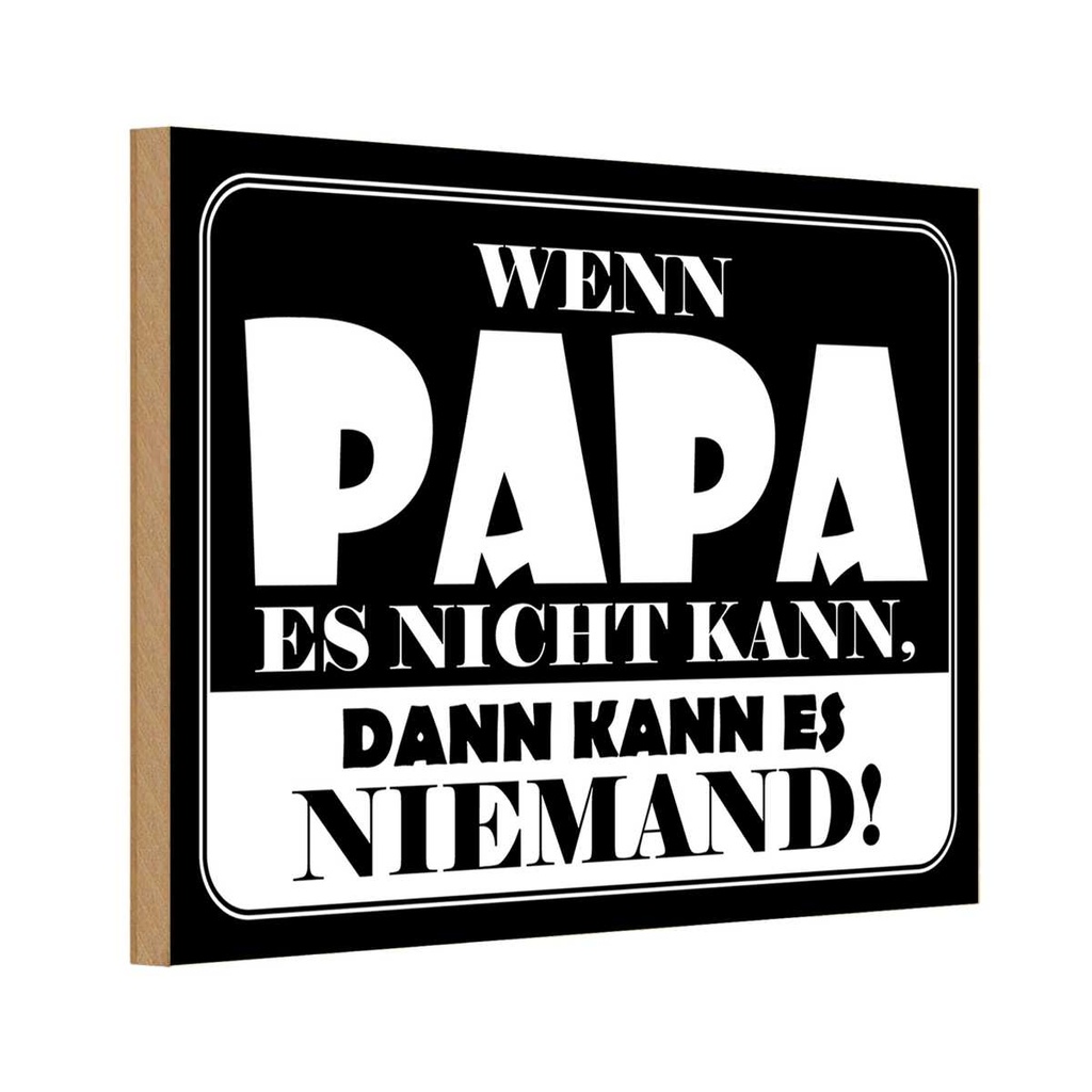 [LA-111632-1812-H] Holzschild 12x18 cm Wenn Papa es nicht kann Männer Frauen