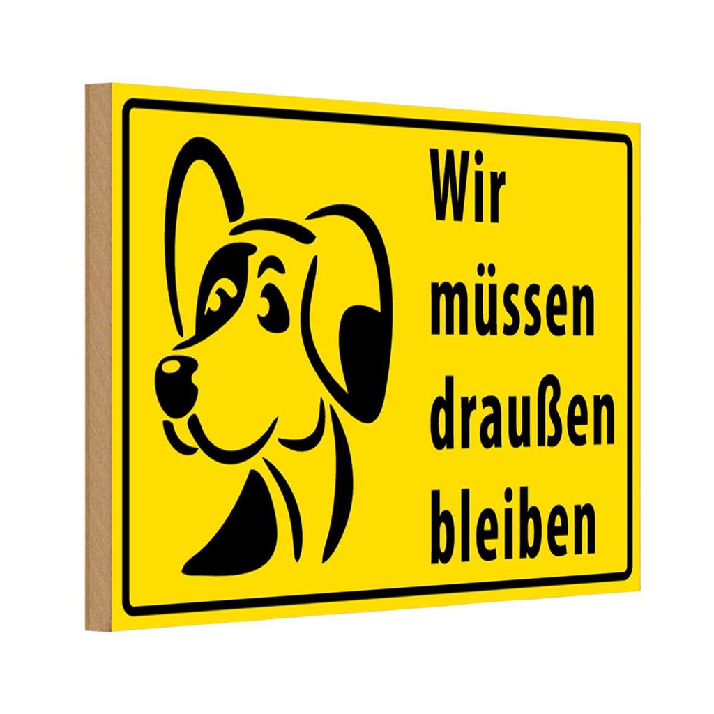 [LA-111672-1812-H] Holzschild 12x18 cm Tiere Wir müssen draußen bleiben Hund Tier Haustier