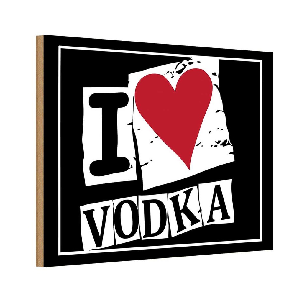[LA-111685-1812-H] Holzschild 12x18 cm Alkohol I love Vodka Herz Essen Trinken