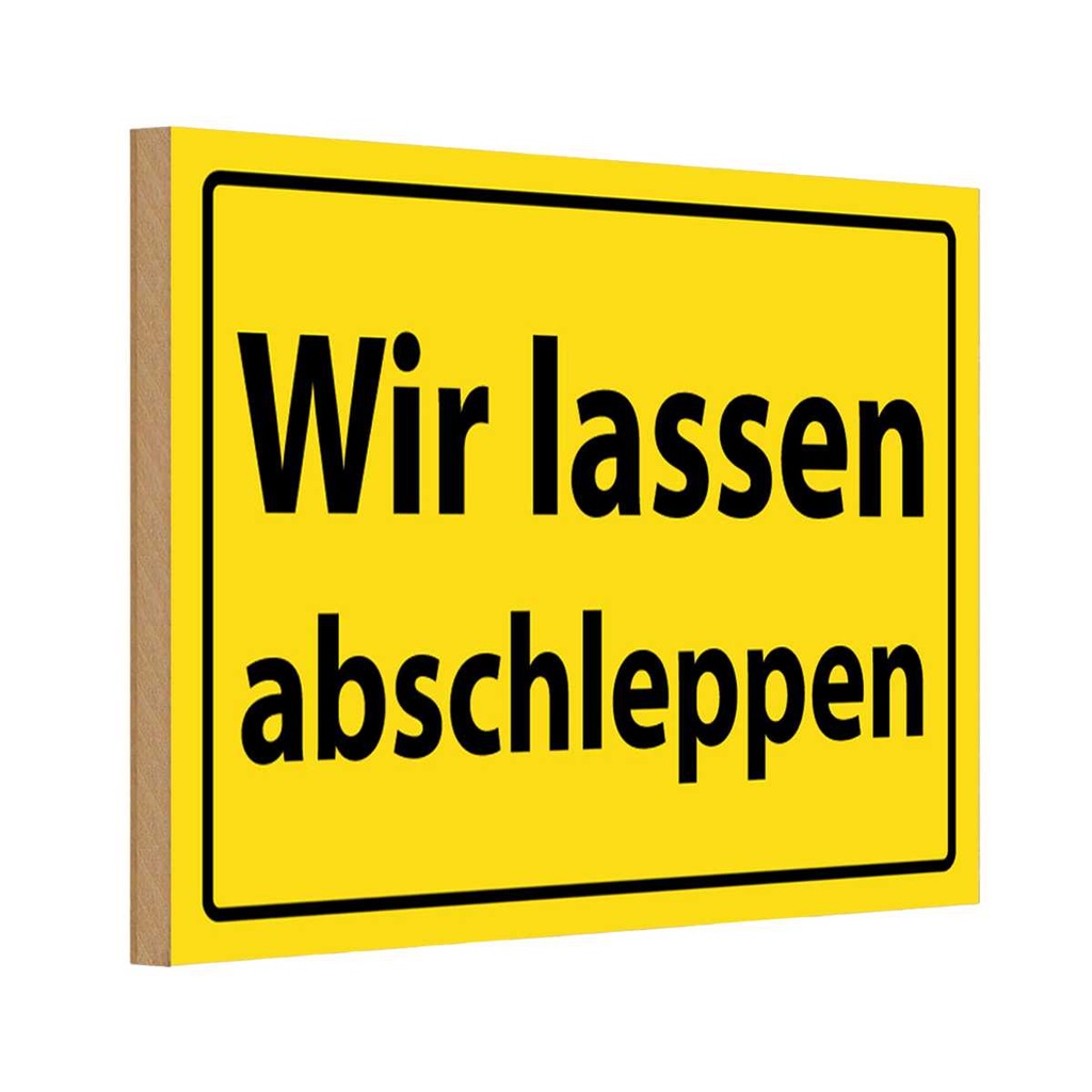 [LA-111696-1812-H] Holzschild 12x18 cm Wir lassen abschleppen Warnschild Hinweisschild