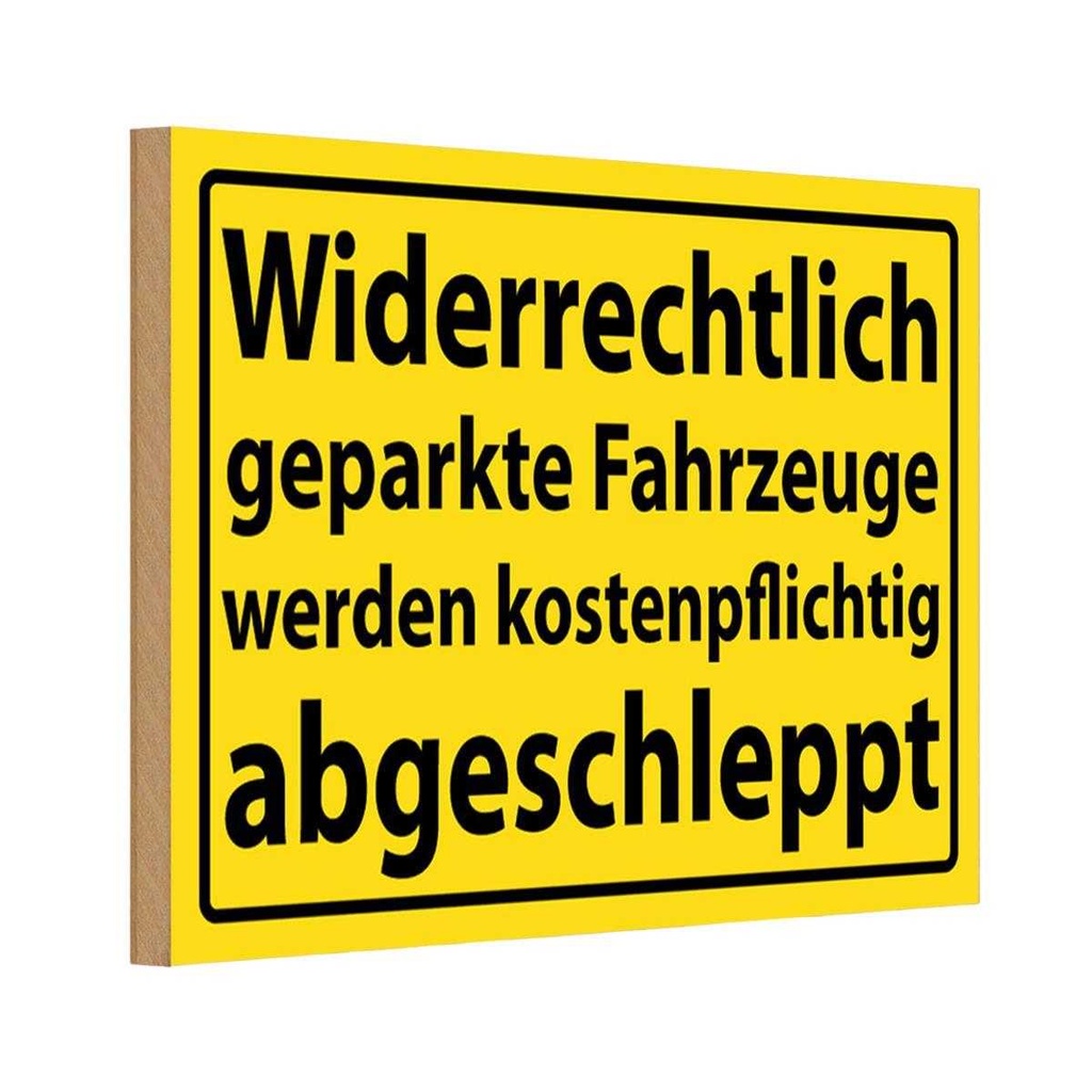[LA-111699-1812-H] Holzschild 12x18 cm Widerrechtlich geparkte Fahrzeuge Spruch Zitat