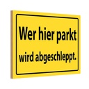 Holzschild 12x18 cm Hinweis Wer hier parkt wird abgeschleppt Warnschild Hinweisschild