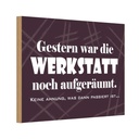 Holzschild 12x18 cm Gestern war Werkstatt aufgeräumt Auto Garage