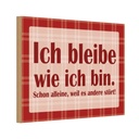 Holzschild 12x18 cm Ich bleibe wie bin Dekoration