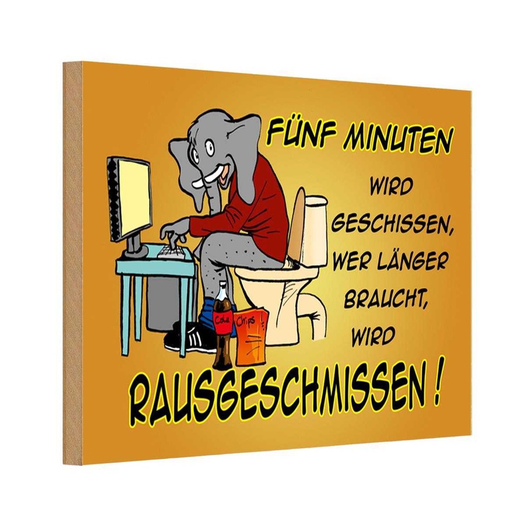 [LA-111866-1812-H] Holzschild 12x18 cm fünf Minuten wird geschissen Elefant Spruch Zitat