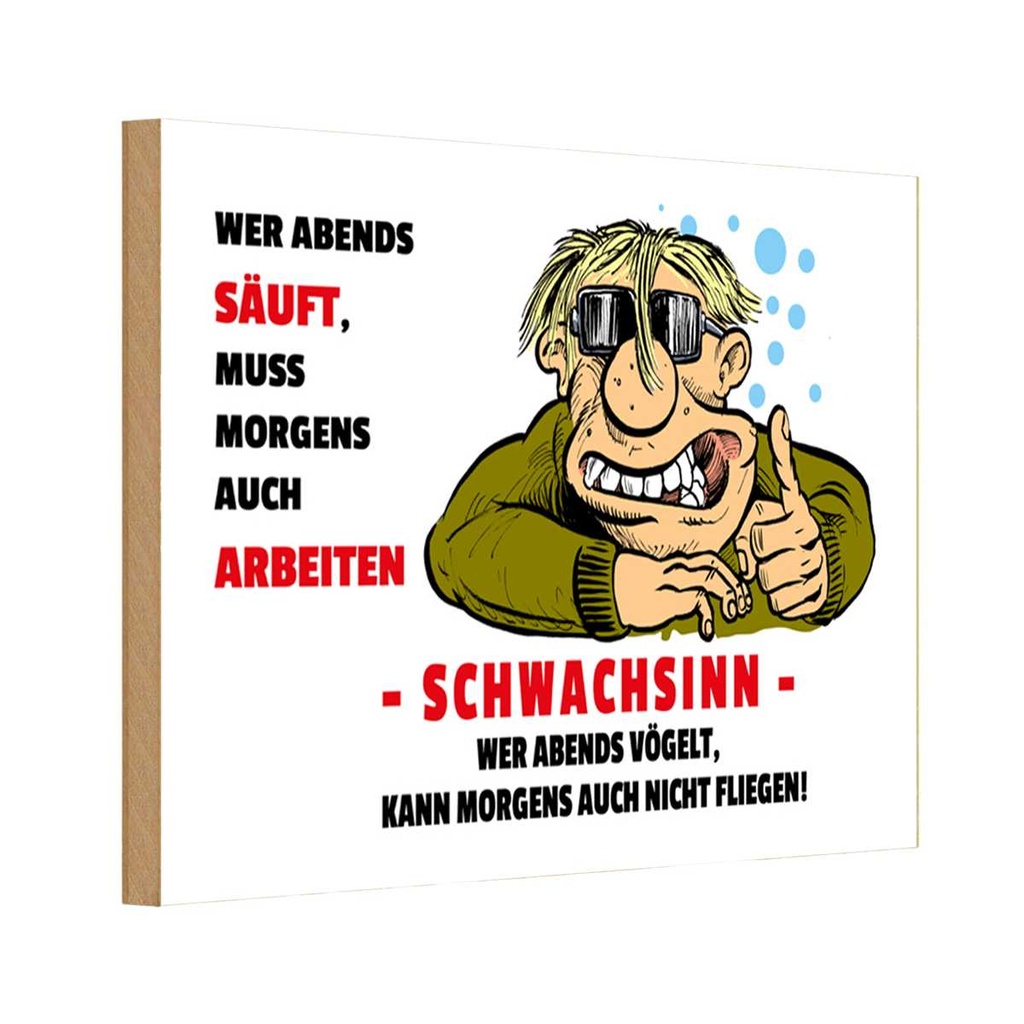 [LA-111869-1812-H] Holzschild 12x18 cm Alkohol Wer abends säuft muss Morgens