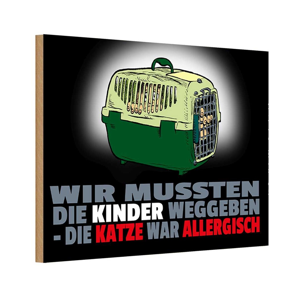 [LA-111955-1812-H] Holzschild 12x18 cm Kinder weggegeben Katze allergisch Tier Haustier