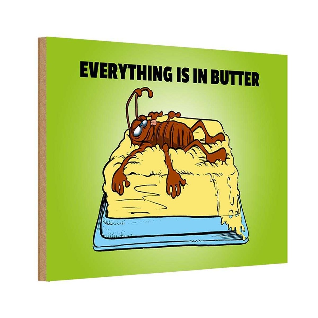 [LA-112072-1812-H] Holzschild 12x18 cm Everything in butter Kakerlake Dekoration