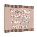Holzschild 12x18 cm ich esse Schokolade nur an Tagen Spruch Zitat