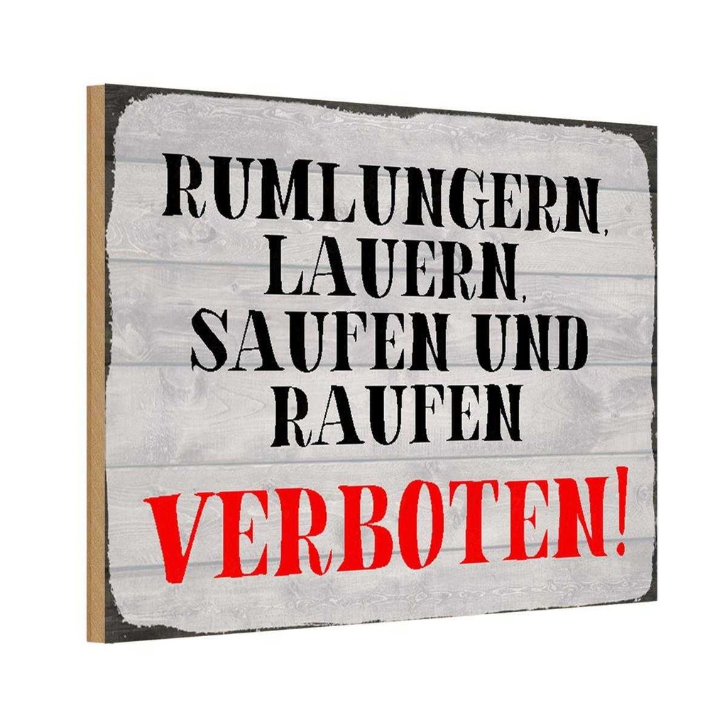 [LA-113155-1812-H] Holzschild 12x18 cm rumlungern saufen verboten Warnschild Hinweisschild