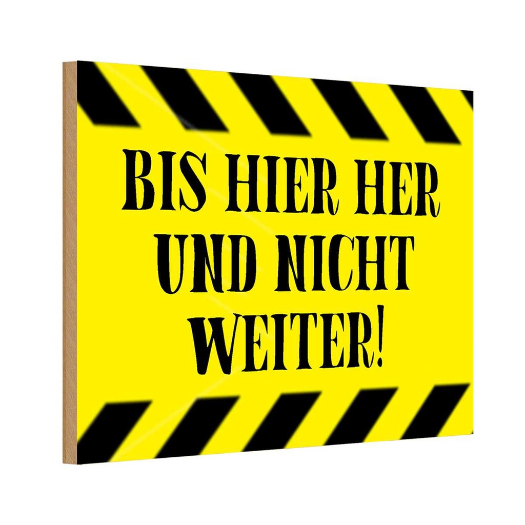 [LA-113350-1812-H] Holzschild 12x18 cm bis hier her und nicht weiter Warnschild Hinweisschild