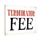 Holzschild 12x18 cm Terminator Fee Dekoration