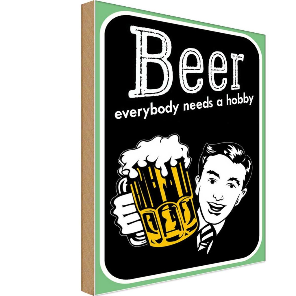 [LA-113616-1812-H] Holzschild 18x12 cm Beer everybody needs a hobby Sport