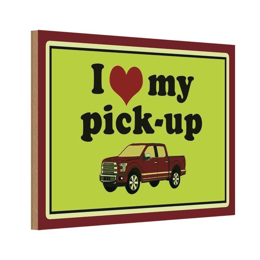 [LA-114055-1812-H] Holzschild 12x18 cm Auto i love my pick-up Geländerwagen