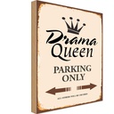 Holzschild 18x12 cm Drama Queen parking only Parkplatzschild