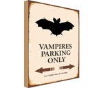 Holzschild 18x12 cm Vampires Parking only all others Parkplatzschild