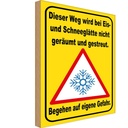 Holzschild 18x12 cm Eis Schneeglätte eigene Gefahr Warnschild Hinweisschild