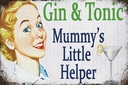 Holzschild 12x18 cm Gin Tonic Mummy´s little helper