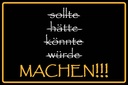 Holzschild 12x18 cm sollte hätte könnte würde MACHEN