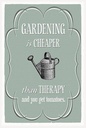 Holzschild 18x12 cm Garten Gardening is cheaper Therapy