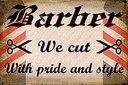Holzschild 12x18 cm Friseur Barber we cut with pride style